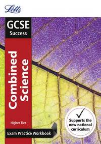 GCSE 9-1 Combined Science Higher Exam Practice Workbook, with Practice Test Paper (Letts GCSE 9-1...
