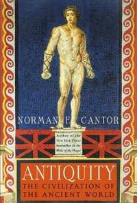 Antiquity: The Civilization of the Ancient World by Cantor, Norman F - 2003-09-16