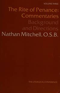 Rite of Penance: Commentaries: Background and Directions, The by Nathan Mitchell - Paperback - 1978 - from ACP Family Bookstore (SKU: 0918208092)
