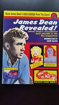 JAMES DEAN REVEALED Sexational Lurid Afterlife from the Scandal and Movie Magazines of the...