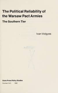 The Political Reliability of the Warsaw Pact Armies; the Southern Tier