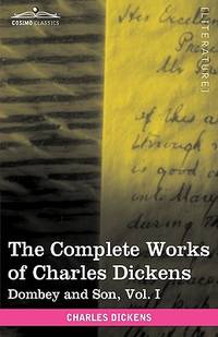 The Complete Works of Charles Dickens (in 30 Volumes, Illustrated): Dombey and Son, Vol. I