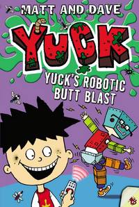 Yuck's Robotic Butt Blast