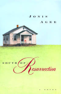 South of Resurrection; A Novel