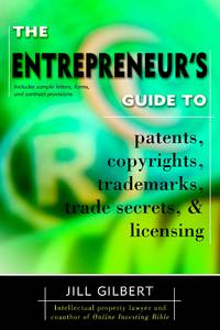 Entrepreneur's Guide To Patents, copyrights, trademarks, trade secrets & licensing.