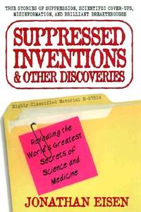 Suppressed Inventions And Other Discoveries