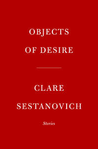 Objects of Desire: Stories