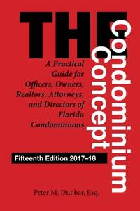 The Condominium Concept : A Practical Guide for Officers, Owners, Realtors, Attorneys, and...
