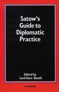 Satow&#039;s Guide to Diplomatic Practice Hb by Sir Ernest Satow - 1979-02-05