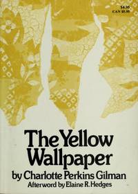 YELLOW WALLPAPER by ELAINE R. AFTERWORD) CHARLOTTE PERKINS (HEDGES - Paperback - 1st Thus - 1973 - from Wonderful Books by Mail (SKU: 127057)