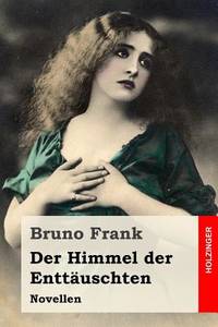 Der Himmel Der Enttauschten: Novellen