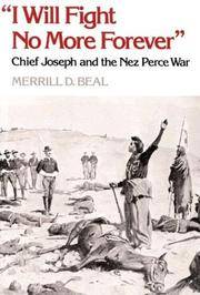 I Will Fight No More Forever : Chief Joseph and the Nez Perce War