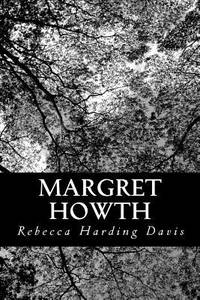 Margret Howth: A Story of To-day
