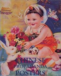 Chinese Propaganda Posters : From Revolution to Modernization (Divers)