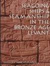 Seagoing Ships & Seamanship in the Bronze Age Levant