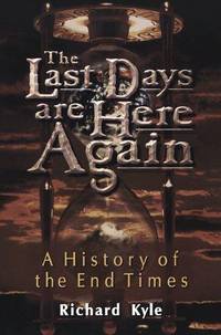 The Last Days Are Here Again: A History of the End Times