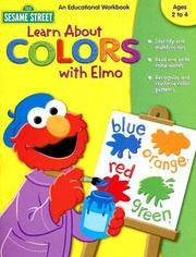 Learn about Colors with Elmo (Sesame Street: An Educational Workbook) by learning horizons - Paperback - 2005-03-01 - from Ergodebooks (SKU: DADAX158610909X)