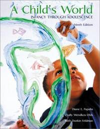 Child&#039;s World : Infancy Through Adolescence by Sally Wendkos; Feldman, Diane E.; Olds - 2001