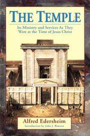 The Temple: Its Ministry and Services as They Were at the Time of Jesus Christ