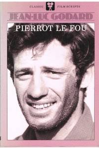 PIERROT LE FOU (CLASSIC FILM SCRIPTS) by Jean-Luc Godard - 1984