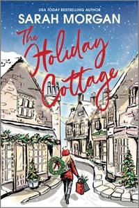 The Holiday Cottage: A Novel: A heartwarming Christmas tale of friendship and healing from the...