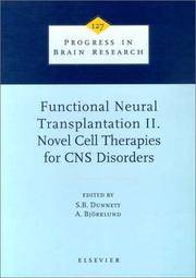 Functional Neural Transplantation II. Novel Cell Therapies for CNS Disorders, Volume 127 (Progress in Brain Research) by S.B. Dunnett (Editor), A. Bjorklund (Editor) - 2000-12-25