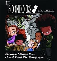 The Boondocks: Because I Know You Don't Read the Newspaper