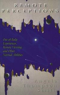 cover of Remote Perceptions: Out-of-Body Experiences, Remote Viewing, and Other Normal Abilities