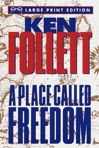 A Place Called Freedom (Random House Large Print) by Follett, Ken