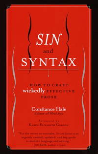 Sin and Syntax: How to Craft Wickedly Ef by Hale, Constance - 2001