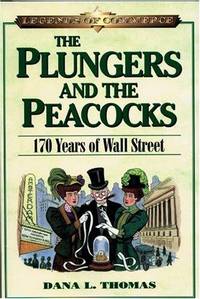 The Plungers & the Peacocks: 170 Years on Wall Street (Legends of Commerce)