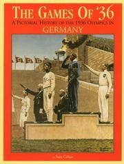 The Games of '36 A Pictorial History of the 1936 Olympic Games in Germany