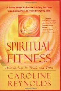 Spiritual Fitness: How To Live in Truth and Trust