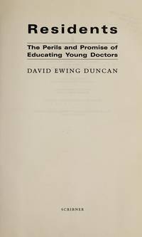 RESIDENTS: The Perils of and Promise Educating Young Doctors