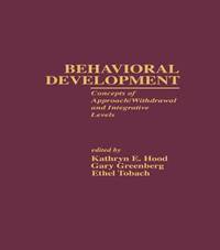 Behavioral Development Concepts of Approach/Withdrawal and Integrative Levels (Garland Reference...