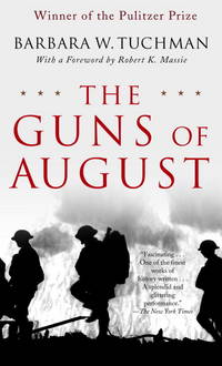 The Guns of August : The Pulitzer Prize-Winning Classic about the Outbreak of World War I de Tuchman, Barbara W