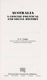 Australia: A concise political and social history by Clarke F. G