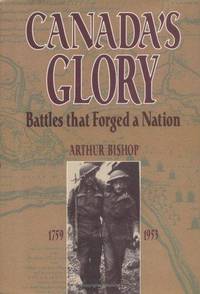 cover of Canada's Glory: Battles That Forged a Nation