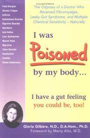 I Was Poisoned By My Body: The Odyssey of a Doctor Who Reversed Fibromyalgia, Leaky Gut Syndrome,...