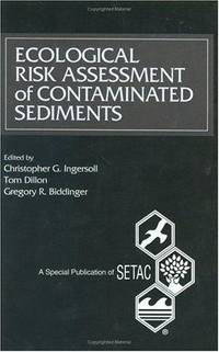 Ecological Risk Assessment of Contaminated Sediments (Setac Special Publications Series)