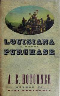 Louisiana Purchase by Hotchner, A. E - 1996-05-01