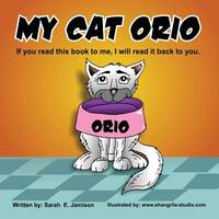 My Cat Orio: If you read this book to me, I will read it back to you. (Preschool book)