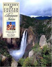 History of Copper Canyon and the Tarahumara Indians Unknown Mexico and the