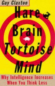 Hare Brain, Tortoise Mind: Why Intelligence Increases When You Think Less by Guy Claxton - Paperback - New edition - May 1998 - from Redwood Bookstore (SKU: 854)