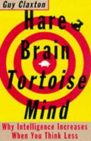 Hare Brain, Tortoise Mind: Why Intelligence Increases When You Think Less