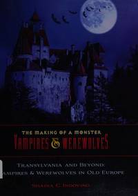 Transylvania and Beyond : Vampires and Werewolves in Old Europe