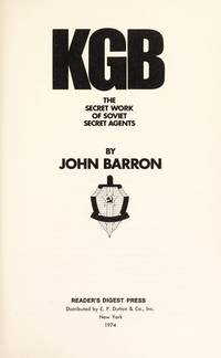 KGB: The Secret Work of Soviet Secret Agents by BARRON, John - 1974