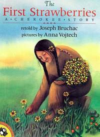 The First Strawberries (Picture Puffin Books) by Joseph Bruchac, Anna Vojtech