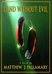 Land Without Evil: A Novel by Matthew J. Pallamary