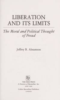 Liberation and Its Limits; the Moral and Political Thought of Freud